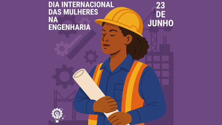 Celebração e comemoração do Dia Internacional das Mulheres na Engenharia