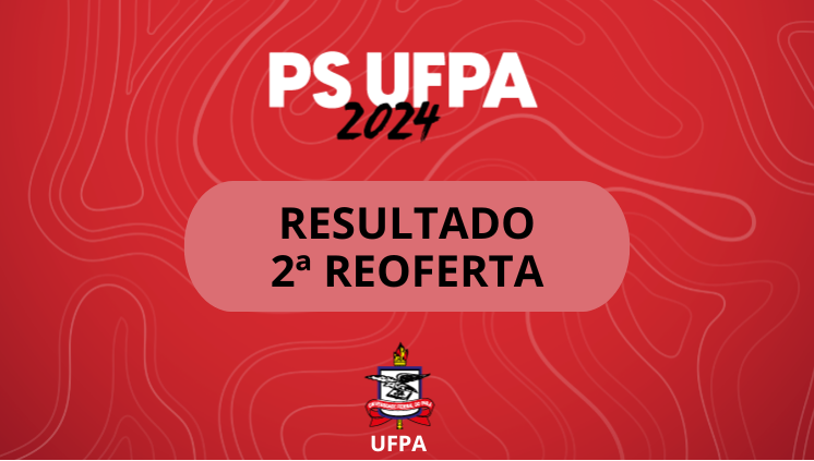 Divulgado o resultado da segunda reoferta de vagas do Processo Seletivo 2024