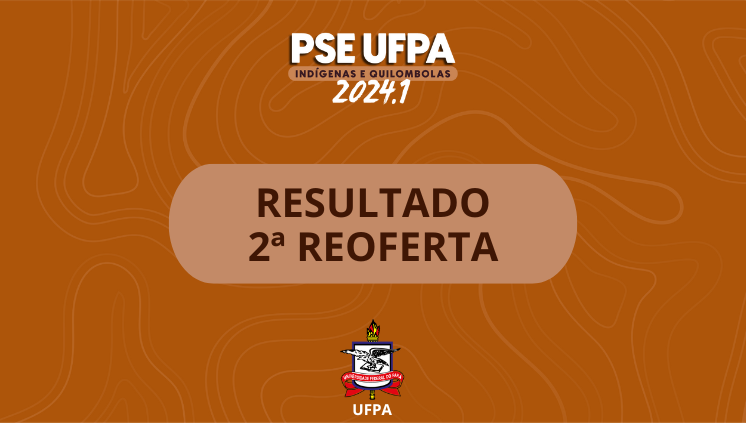 Divulgado o resultado da 2ª reoferta de vagas do Processo Seletivo Especial para Estudantes Indígenas e Quilombolas