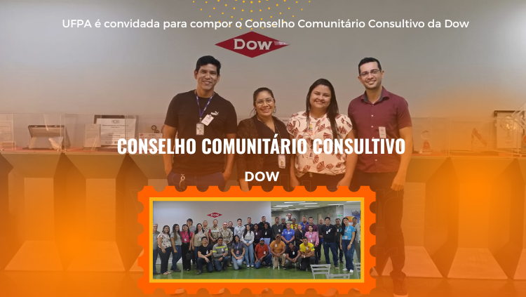 UFPA é convidada para compor o Conselho Comunitário Consultivo da Dow