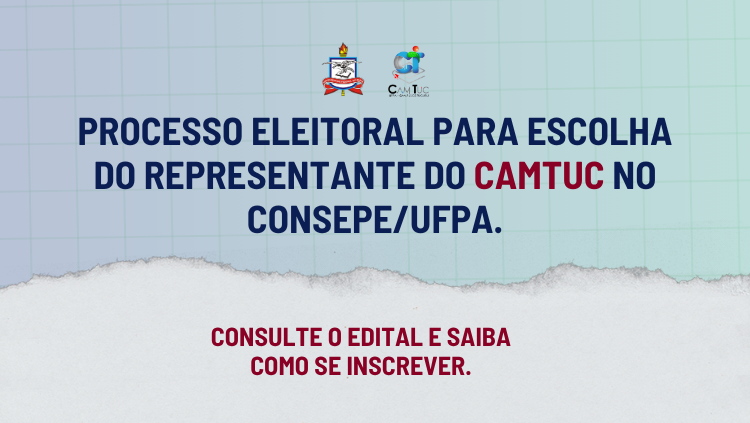 Eleições Online para escolha da representação do Camtuc no CONSEPE da UFPA