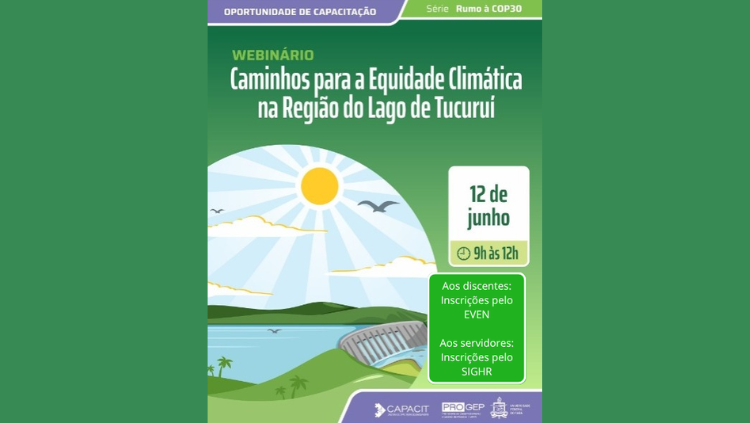 Participe do Webinário “Caminhos para a Equidade Climática na Região do Lago de Tucuruí”