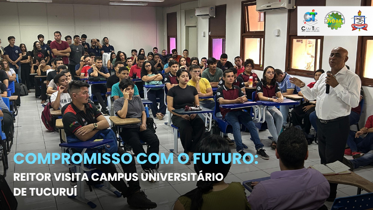 Reitor visita Tucuruí e reafirma compromisso com a UFPA