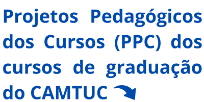 Projetos Pedagógicos dos Cursos (PPC) dos cursos de graduação do CAMTUC -v